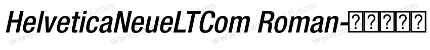 HelveticaNeueLTCom Roman字体转换